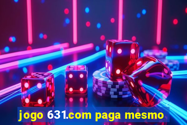 jogo 631.com paga mesmo